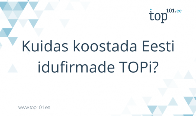 Kuidas koostada Eesti idufirmade TOPi?
